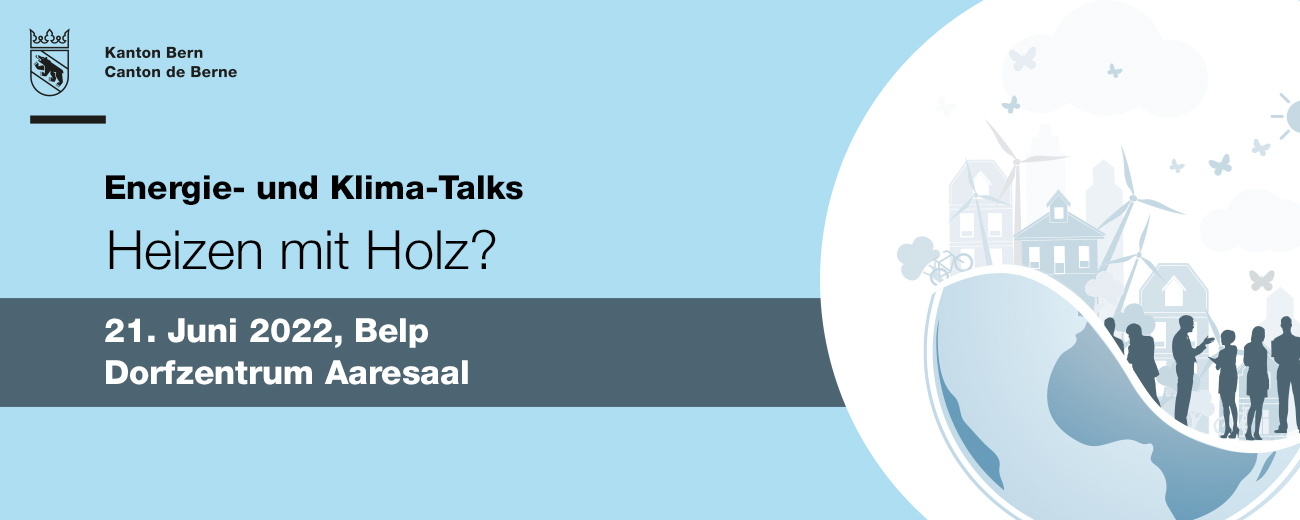 Energie- und Klima- Talk des Kantons Bern "Heizen mit Holz?"