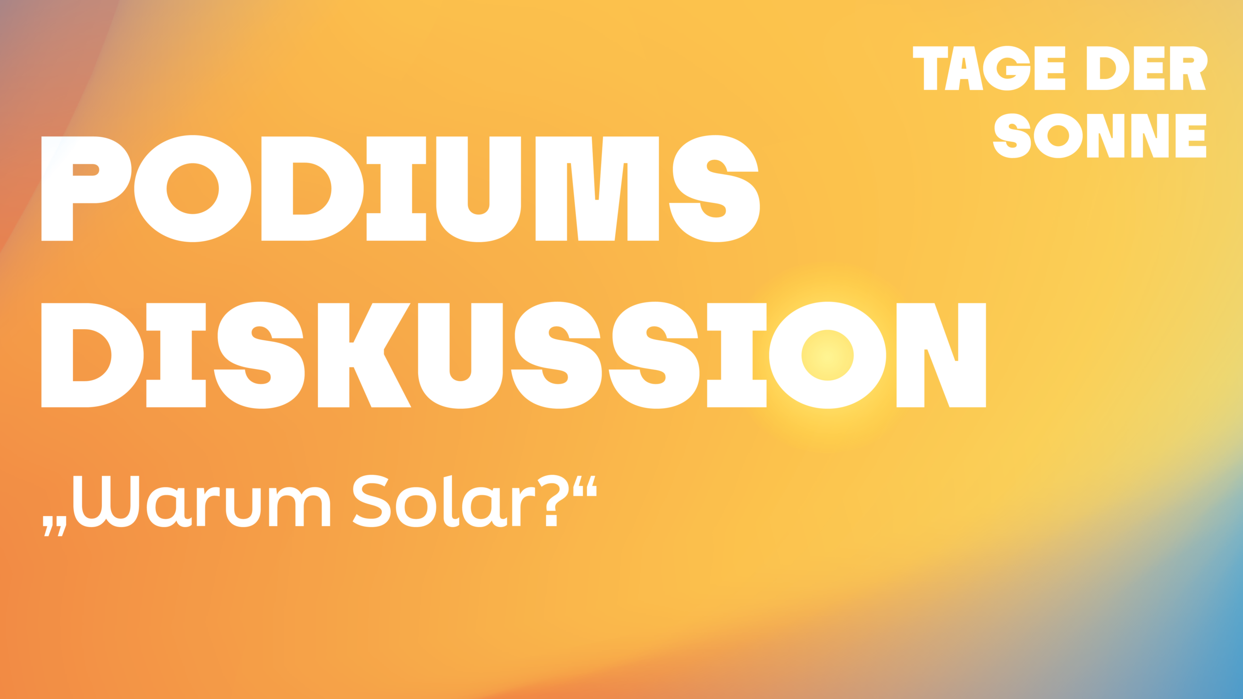 Podiumsdiskussion: "Warum Solar?"